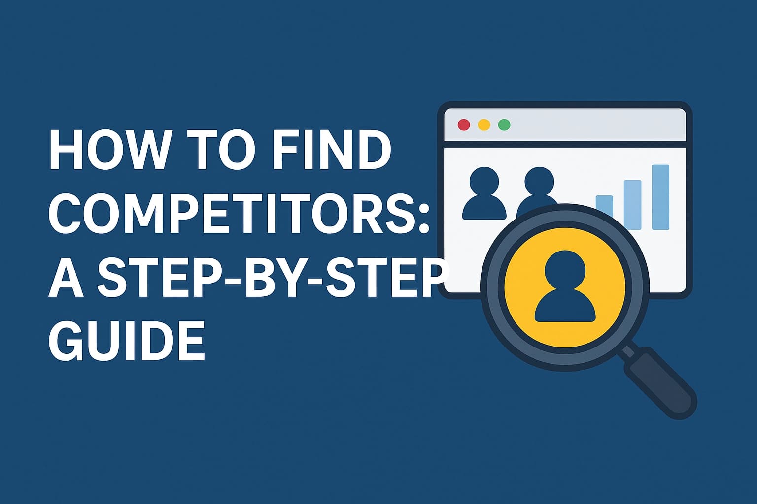 How to Find Competitors: A Step-by-Step Guide