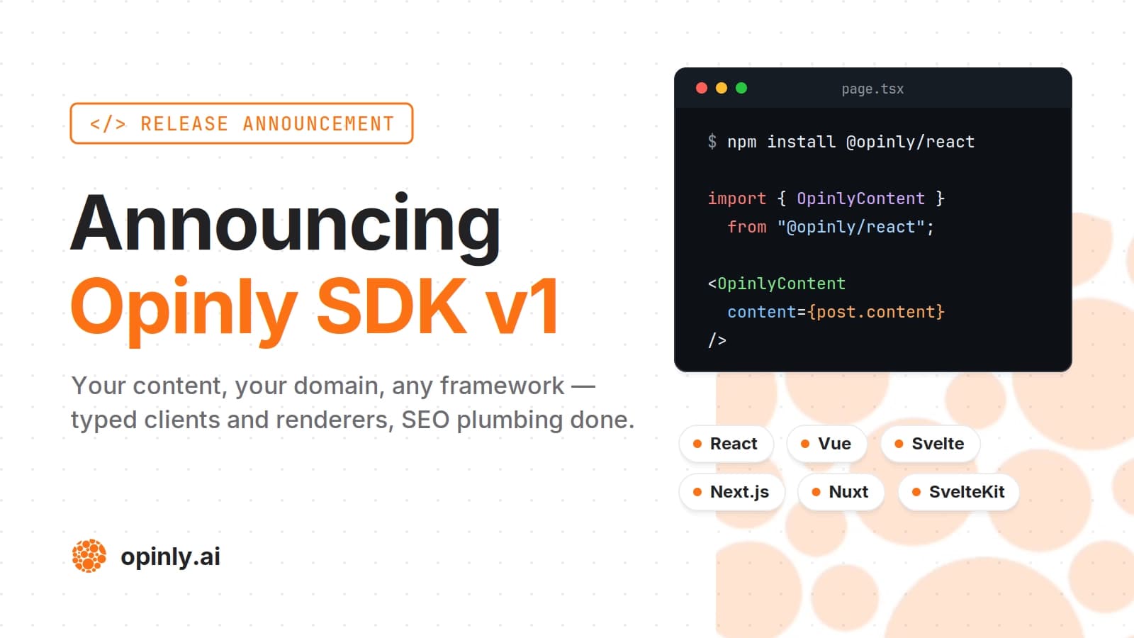 Announcing Opinly SDK v1 — headless SDK with a code example and supported frameworks: React, Vue, Svelte, Next.js, Nuxt and SvelteKit